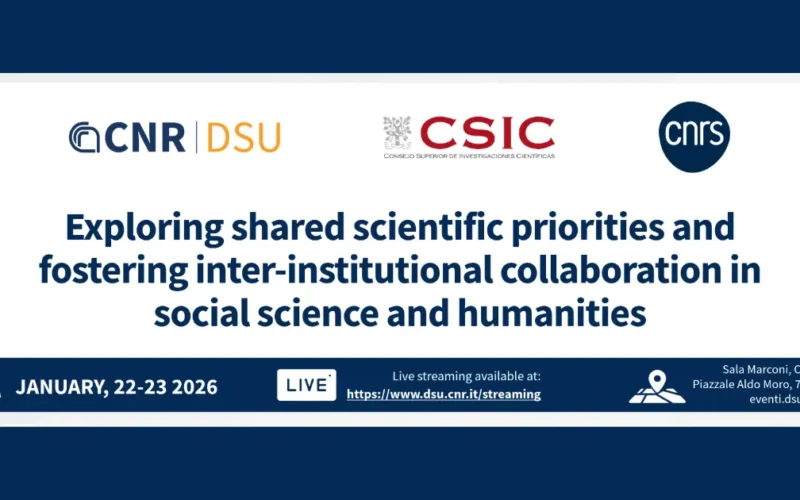 CNR-CNRS-CSIC Meeting. Exploring shared scientific priorities and fostering inter-institutional collaboration in social science and humanities
